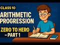 Arithmetic Progression Class 10 Maths | Zero to Hero – Part 1 | AP Basics Explained | AP CBSE 2025 |