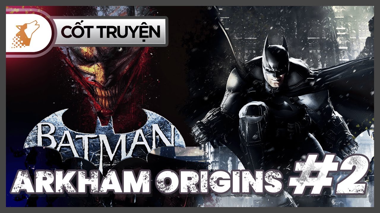 Batman Tập 2 - Arkham Origins - Batman Vs Joker | Maximon - YouTube
