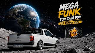 MEGA FUNK TUM DUM DUM👽DJ RENAN CWB