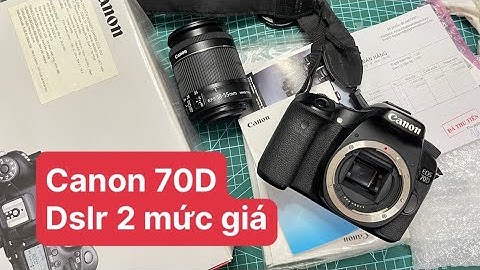 So sánh canon 77d với 70d năm 2024