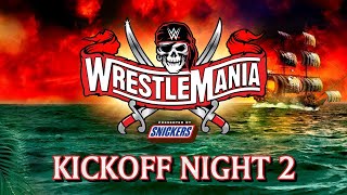 WrestleMania 37 Night 2 Kickoff Show (WWE2k22 Universe Mode)