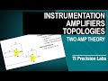 TI Precision Labs- Instrumentation amplifier topologies: two amp theory