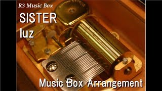 SISTER/luz [Music Box] (Anime \