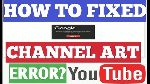 How to fix can`t update/upload channel art/banner 2020