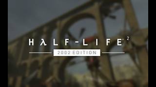Half-Life 2 2002 Edition — Trailer