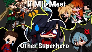 If Mlb Meet Other Superhero || GachaSkits || Miraculous Ladybug