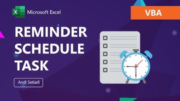 Membuat Alarm, Reminder atau Schedule Task dengan VBA Excel