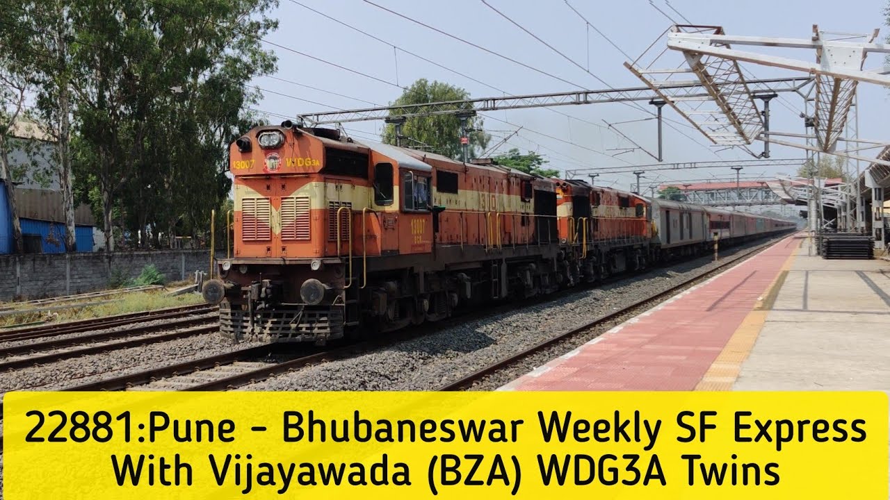 22881: Pune - Bhubaneswar Weekly SF Express With BZA WDG3A Twins :LHB ...