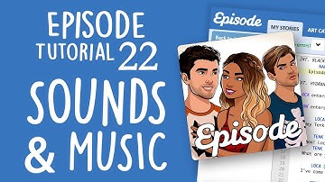 SOUNDS & MUSIC | Episode Limelight Tutorial 22