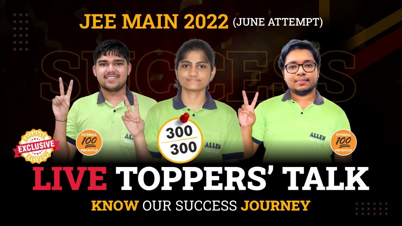 Meet the Toppers 🎓 | JEE Main 2022 (June Attempt) Toppers' Talk | Success Journey | ALLEN Kota