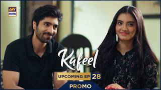 Kafeel  Promo  Upcoming Episode 28  Nooray Zeeshan  Ary Digital Drama