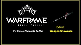 Warframe - My Honest Thoughts On The Edun (Weapon Showcase)