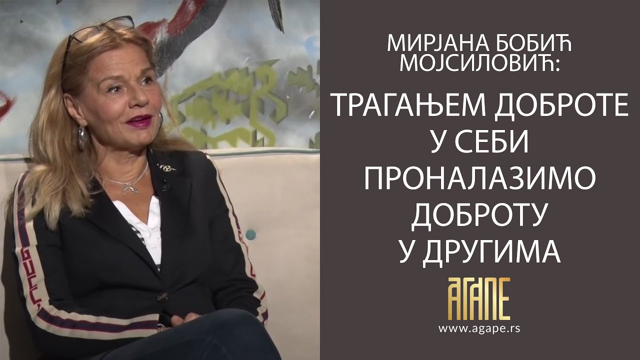 AGAPE: Mirjana Bobić Mojsilović - Traganjem dobrote u sebi pronalazimo dobrotu u drugima (18.10.20)