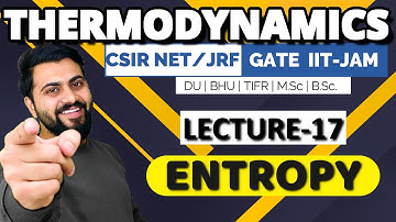 Thermodynamics Lec-17 | Entropy | CSIR-NET/JRF | GATE Chemistry | IIT-JAM | M.Sc | B.Sc |