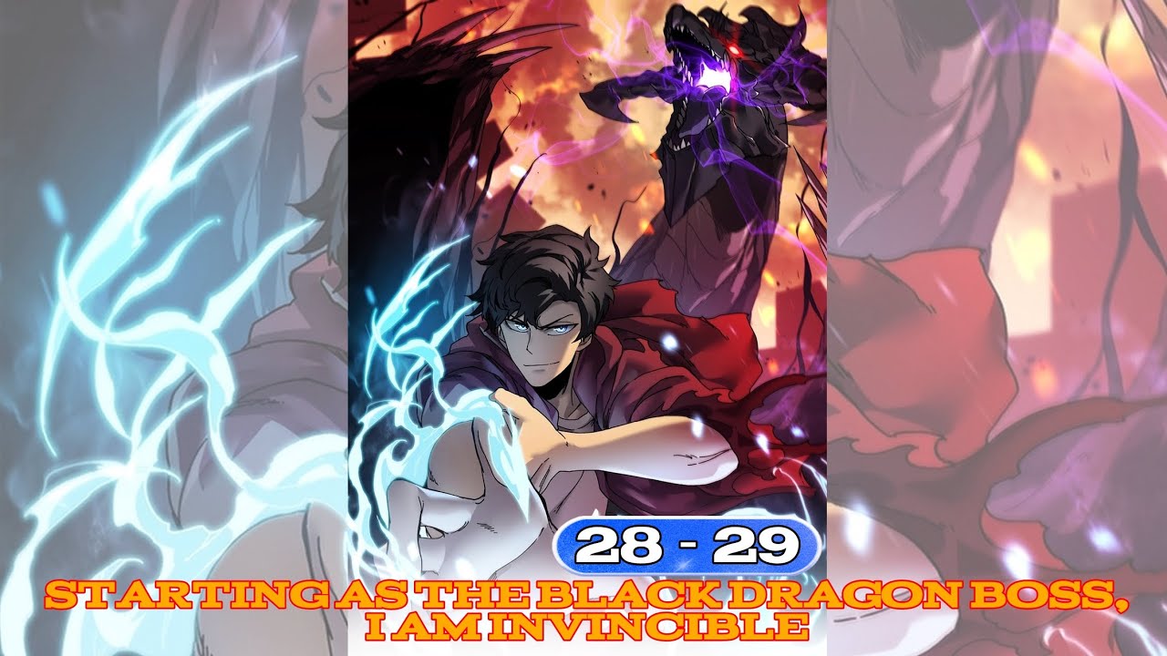 STARTING AS THE BLACK DRAGON BOSS, I AM INVINCIBLE CHAPTER 28 - 29 SUB