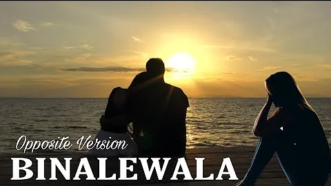 BINALEWALA Song Cover||Opposite Version