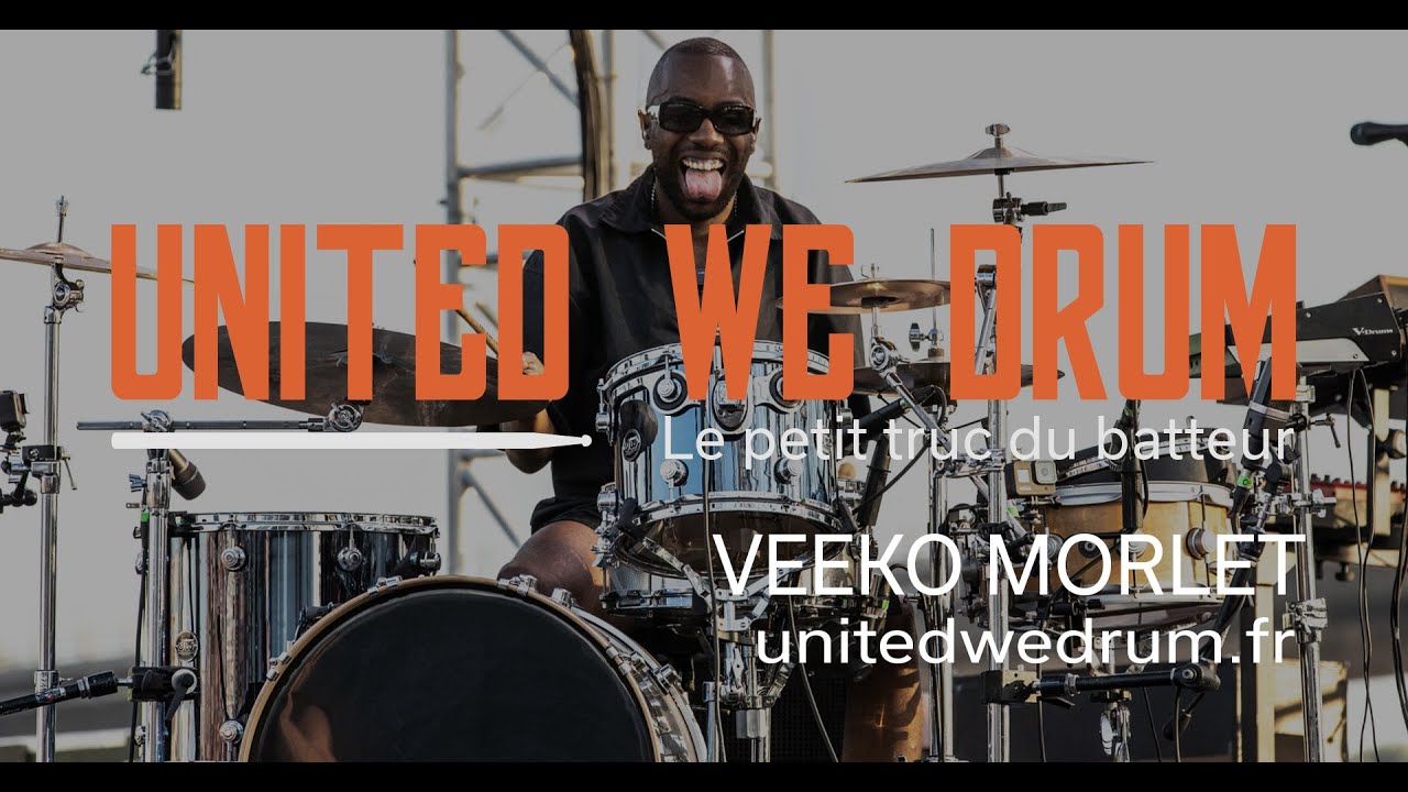Veeko Morlet United We Drum, le petit truc du batteur 🇫🇷 YouTube