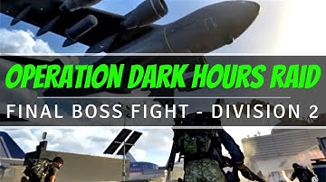 Operation Dark Hours Raid - Final Boss | The Division 2