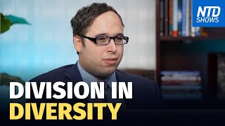 Diversity Push Can Lead to Tyranny: Lawyer; OC Food Bank CEO Talks Business and Inflation | NTD