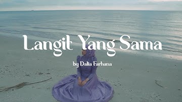 Dalia Farhana - Langit Yang Sama (Official Lyric Video)