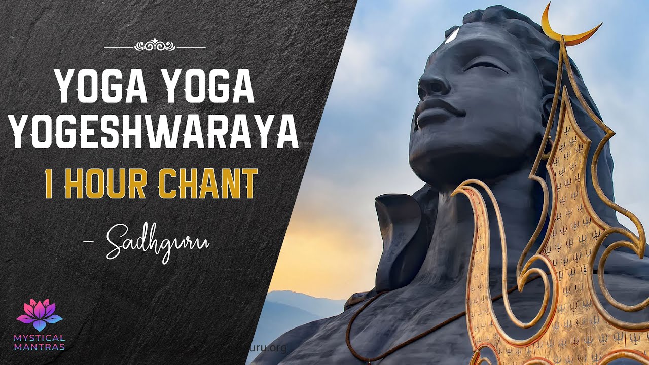 Yoga Yoga Yogeshwaraya 1hour chant Powerful Sadhguru Isha