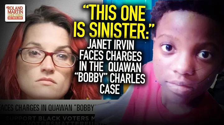 "This One Is Sinister:" Janet Irvin Faces Charges In The  Quawan "Bobby" Charles Case