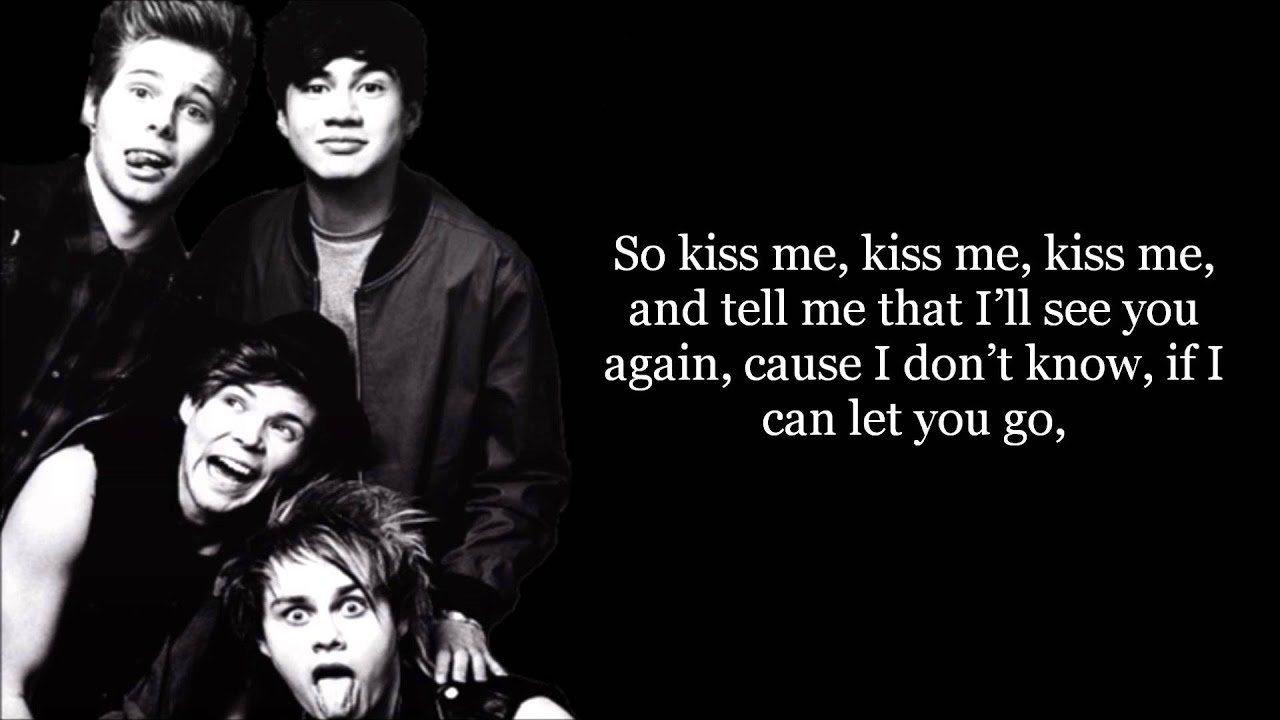 Kiss Me Kiss Me 5 Seconds of Summer [Lyrics] YouTube