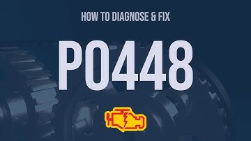 How to Diagnose and Fix P0448 Engine Code - OBD II Trouble Code Explain