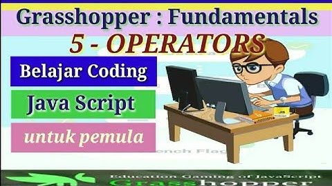 Dasar Pemrograman Javascript | Grasshopper | Operator