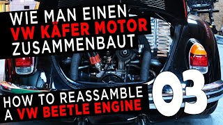 Reassemble a VW Beetle engine - Einen VW Käfer Motor zusammenbauen - Final Teil 3 // This is part 3