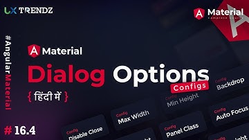 Dialog Options in Angular Material  |  Dialog Configs  |  Uxtrendz (2022) [#16.4]
