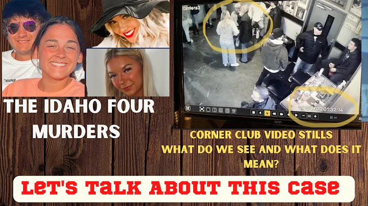 Idaho Four Updates -- CCTV From Corner Club- Who i...