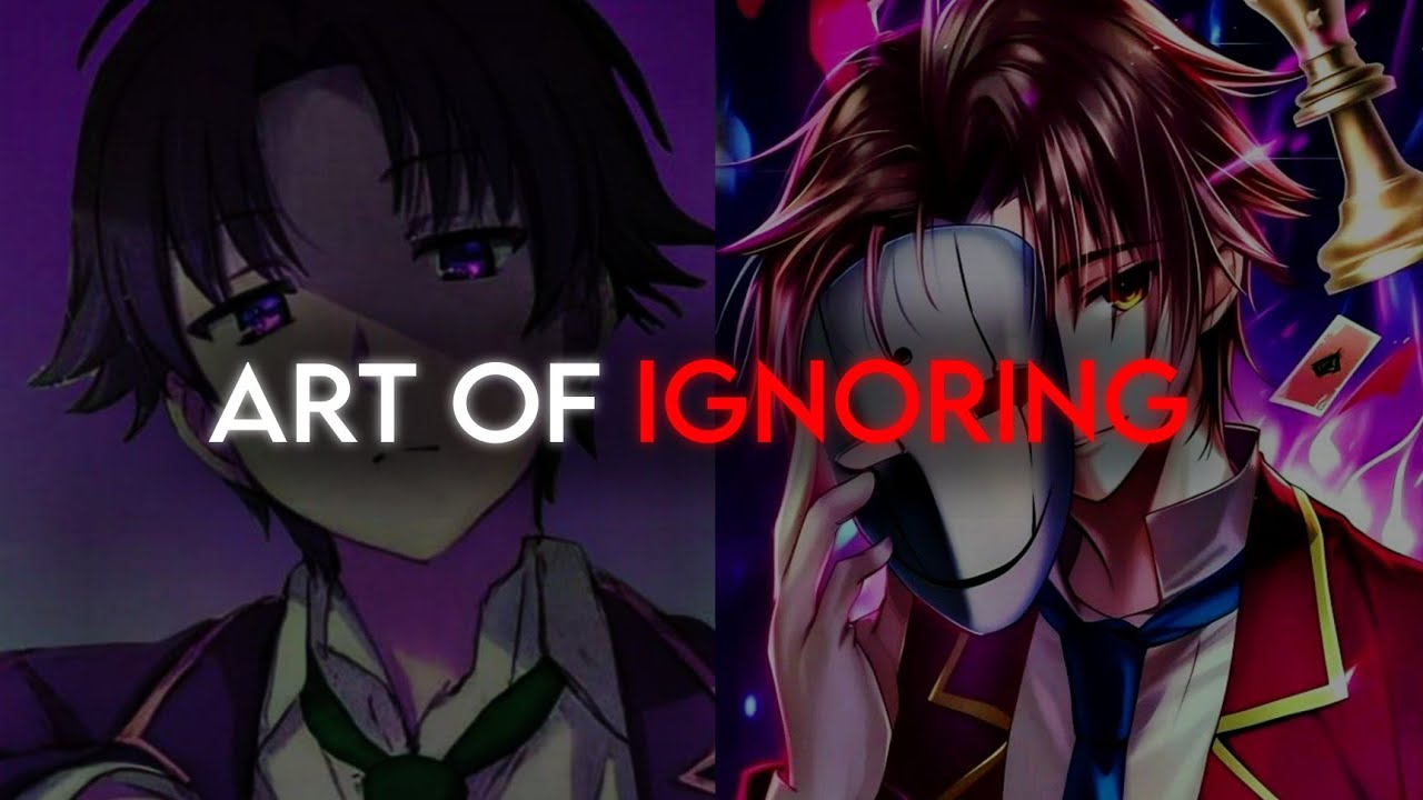 Art Of Ignoring People! Most Ruthless Power | Ayanokoji Kiyotaka