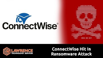 MSP Tool Maker Connectwise Had a Security Breach / Ransomware Attack