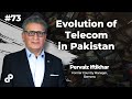 Evolution of telecom in pakistan  pervaiz iftikhar former country manager siemens  podcast 73