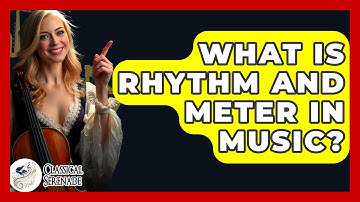 What Is Rhythm And Meter In Music? - Classical Serenade