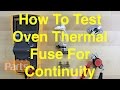 How To Test An Oven Thermal Fuse For Continuity