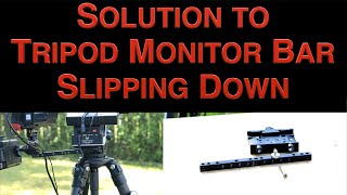 Solution to Tripod Monitor Extension Bar Slipping Down