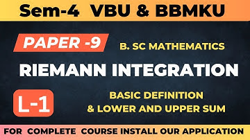 Sem-4 Paper-9 Lecture-1 Riemann integral , Basics & lower and upper riemann sum , VBU , BBMKU  MATHS