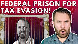 He Owed the IRS $87,000 and Went to FEDERAL PRISON For Tax Evasion!