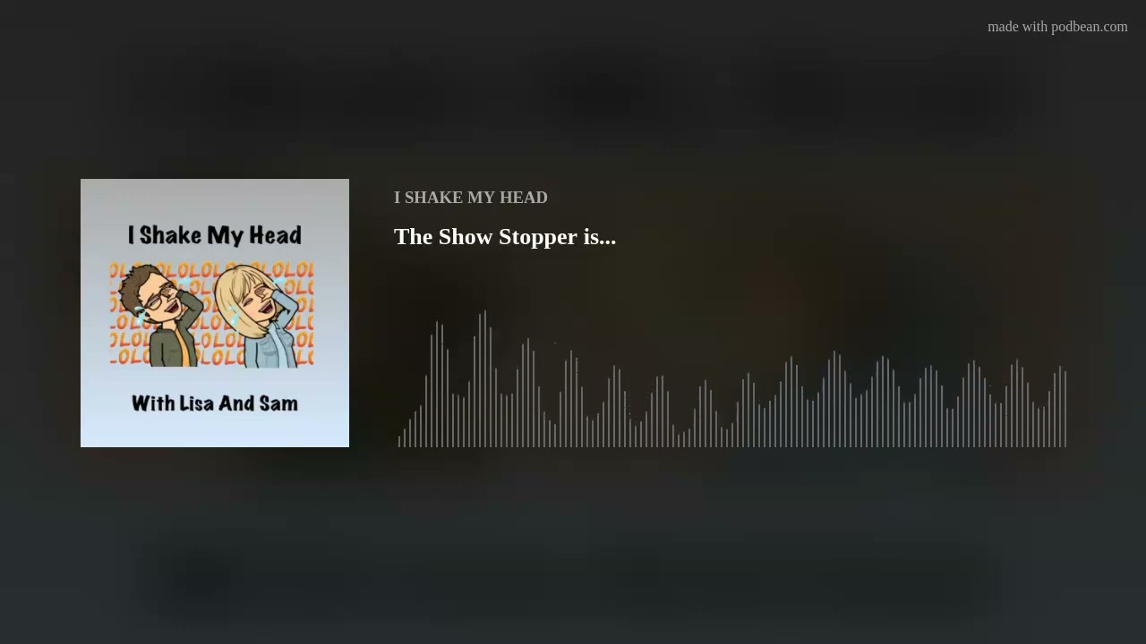 The Show Stopper is...