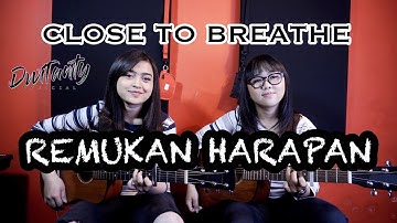 CLOSE TO BREATHE - REMUKAN HARAPAN (Cover by DwiTanty)