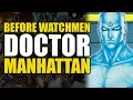 Before Watchmen: Doctor Manhattan