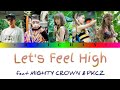 E-girls : Let's Feel High feat MIGHTY CROWN &amp; PKCZ Lyrics