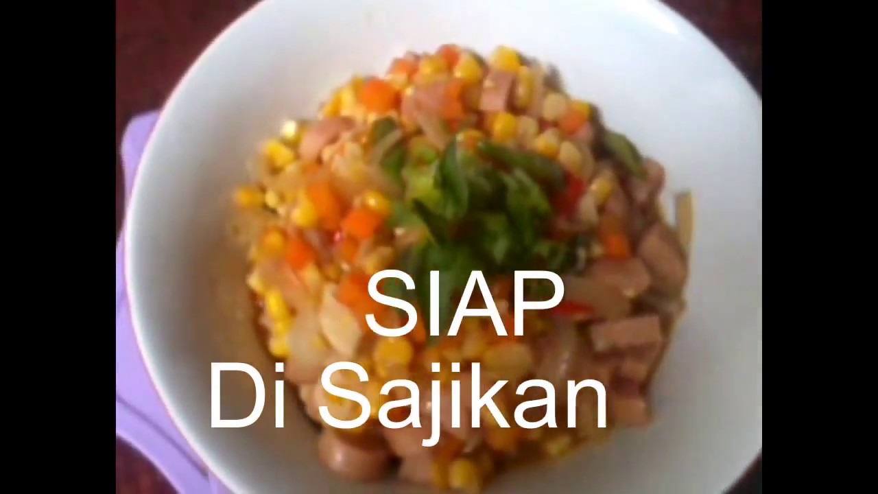 Cara Masak Tumis jagung manis campur sosis YouTube Cara Masak Tumis jagung manis campur sosis YouTube