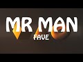 Fave - Mr Man (Lyrics)