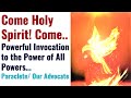 Powerful infilling prayer to the power of all powers holy spirit promised advocate healing freedom