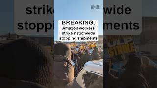 Breaking: Amazon workers strike nationwide for union recognition