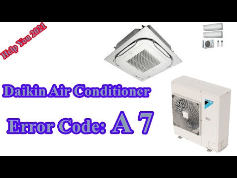 How To Resolve Daikin AC Fault Code A7? Best Tip AC Fix 2021