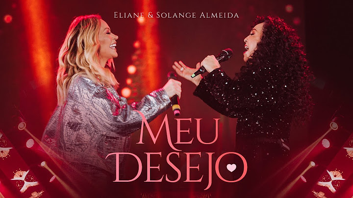 Eliane, Solange Almeida - Meu Desejo